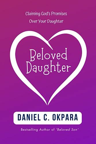 Beloved Daughter Claiming Gods Promises Over Your Daughter 31 Days Of Heart To Heart