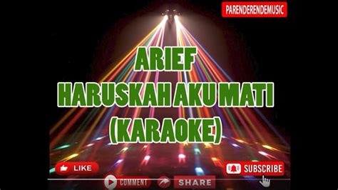 Arief Haruskah Aku Mati Arief Original Karaoke Youtube