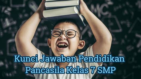 Makna Sila Sila Pancasila Kunci Jawaban Pendidikan Pancasila Kelas 7