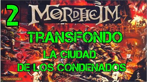 Mordheim Transfondo La Ciudad De Los Condenados Youtube