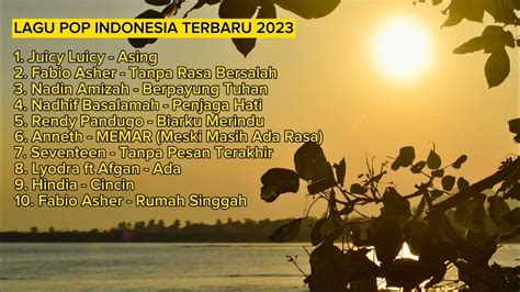 Lagu Pop Indonesia Terbaru 2023 1 Top Hits Pop Indonesia Youtube