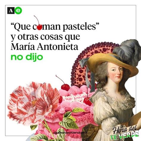 Que coman pasteles y otras cosas que María Antonieta no dijo from La