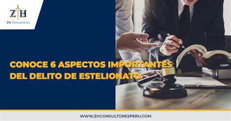 Conoce 6 Aspectos Importantes Del Delito De Estelionato Zh Consultores