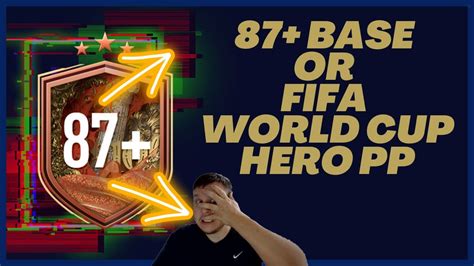 Base Or Fifa World Cup Hero Pp Fifa Worth It Youtube