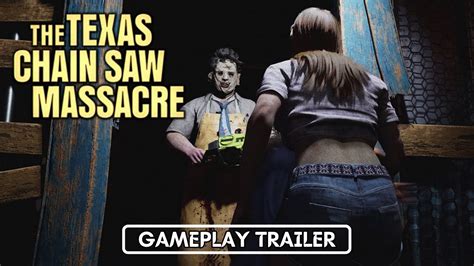 The Texas Chainsaw Massacre Official Gameplay Trailer Youtube