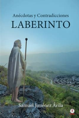 Laberinto An Cdotas Y Contradicciones By Samuel Jim Nez Vila Alibris