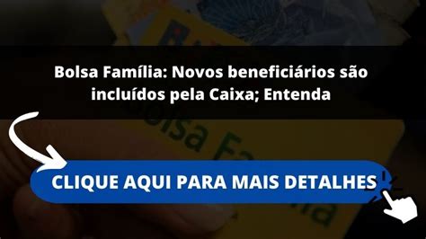 Bolsa Família Novos Beneficiários São Incluídos Pela Caixa Entenda