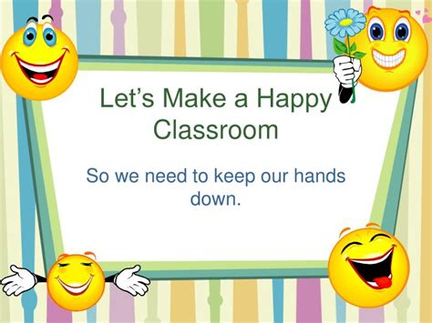 Ppt Lets Make A Happy Classroom Powerpoint Presentation Free