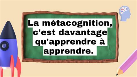 La Métacognition Cest Davantage Quapprendre à Apprendre