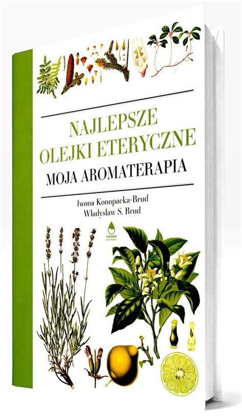 Najlepsze Olejki Eteryczne Moja Aromaterapia Książka Księgarnia