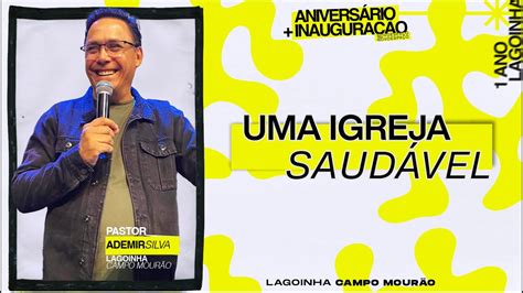 UMA IGREJA SAUDÁVEL PR ADEMIR SILVA YouTube