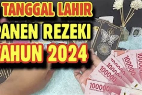 Segera Cek Inilah Tanggal Lahir Yang Panen Dapat Rezeki Melimpah Di