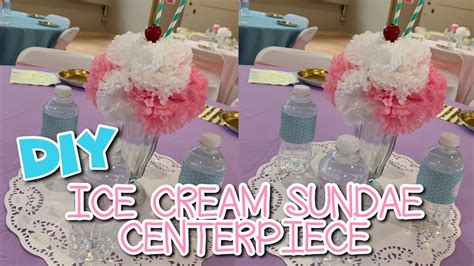 Diy Ice Cream Sundae Centerpiece Ice Cream Party Decor Diy With Ki