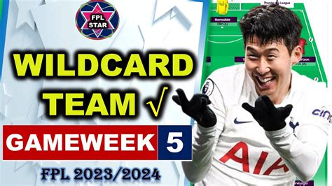 Fpl Gameweek 5 Wildcard Team Fpl Gameweek 5 Best Possible Wildcard