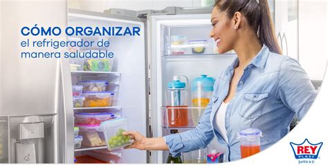 Cómo organizar el refrigerador de manera saludable REYPLAST