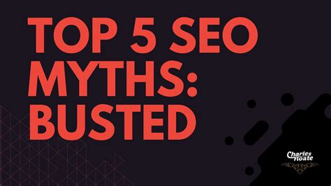 The Top 5 Seo Myths Busted By Charles Floate Youtube