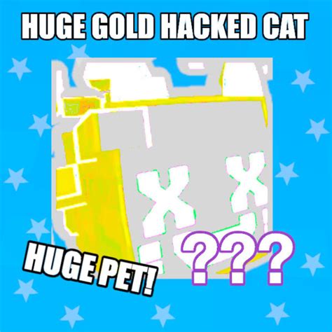 Huge Gold Hacked Cat Pet Simulator X