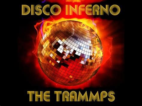 The Trammps Disco Inferno Youtube