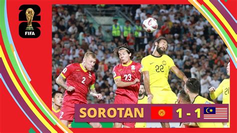 Sorotan Perlawanan Kyrgyzstan Malaysia Kelayakan Piala Dunia