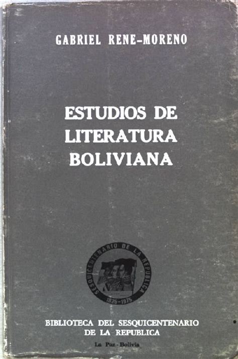 Estudios De Literatura Boliviana By Rene Moreno Gabriel Gut