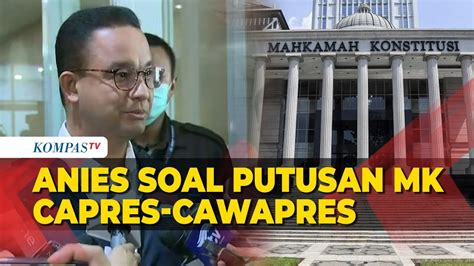 Anies Baswedan Respons Soal Putusan Mk Syarat Batas Usia Capres