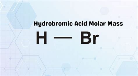 Hydrobromic acid molar mass, uses, and other properties