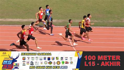 100 Meter L15 AKHIR MSS Sabah Kali Ke 55 Keningau Sabah 2023