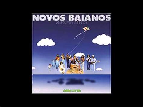 Novos Baianos Vamos Pro Mundo Full Album Youtube