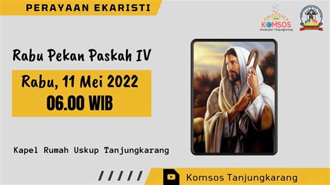 Perayaan Ekaristi Rabu Pekan Paskah Iv Mei Pkl Wib