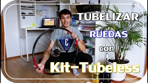 Cómo Tubelizar Las Ruedas De Tu Bici Con Kit Tubeless En Casa Youtube