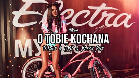 Teledysk Milano O Tobie Kochana Tr Fle Loop Black Due Remix