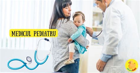 Cum Aleg Un Medic Pediatru Pentru Copilul Meu Criterii Si Sfaturi