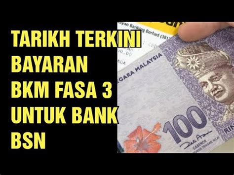 TARIKH BAYARAN BKM FASA 3 UNTUK BANK BSN YouTube