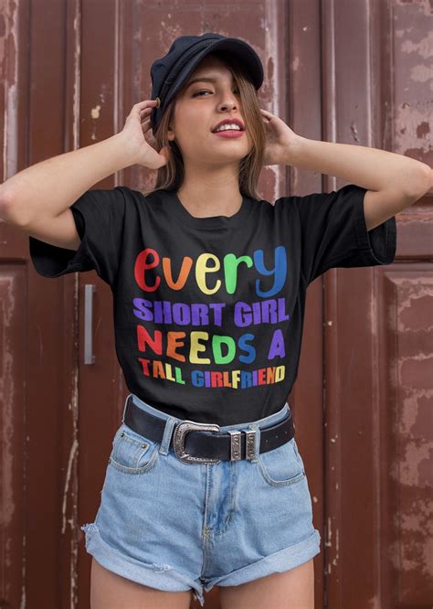 Every Short Girl Needs A Tall Girlfriend Lesbian Shirt Lesbian T