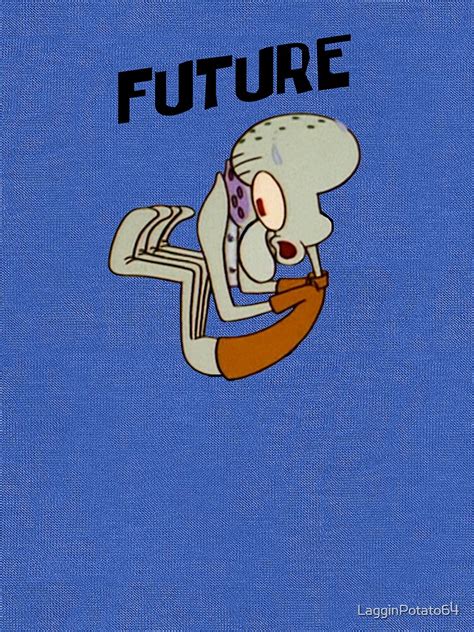 "Future Squidward - Spongebob" T-shirt by LagginPotato64 | Redbubble