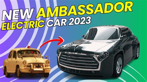 All New Ambassador 2024 Ambassador Electric Launched Soon Hindustan Motors New Car Electric