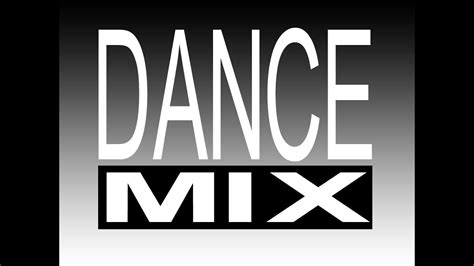 Dance Mix Em Video Youtube