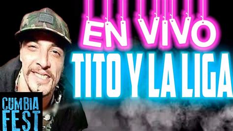 Tito Y La Liga Show Completo En Vivo Grandes Exitos Youtube