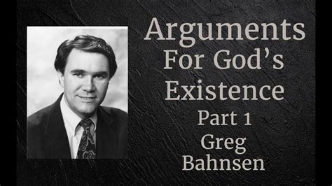 Arguments For Gods Existence Part 1 L Greg Bahnsen Youtube