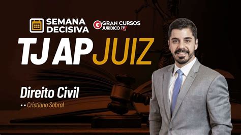 Concurso Tj Ap Juiz Semana Decisiva Direito Civil Prof Cristiano