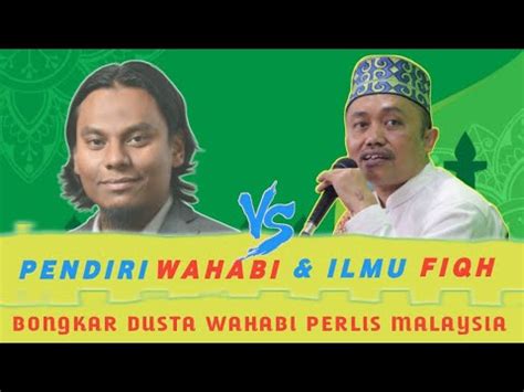 Pendiri Wahabi Ilmu Fiqh Bongkar Dusta Wahabi Malaysia Perlis