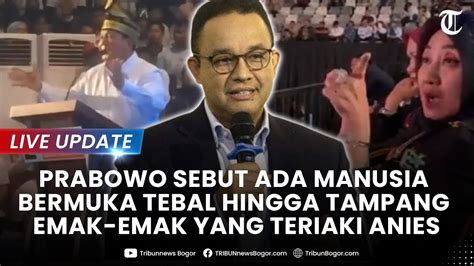 LIVE UPDATE TAMPANG Emak Emak Yang Teriaki Anies Hingga Prabowo Sebut