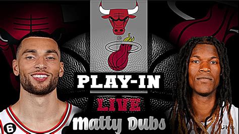 Chicago Bulls Vs Miami Heat NBA Play In Game Live Play By Play