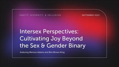 Intersex Perspectives Cultivating Joy Beyond Sex And Gender Binaries