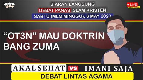 Live Bang Zuma Debat Panas Islam Dan Kristen Terbaru Sabtu