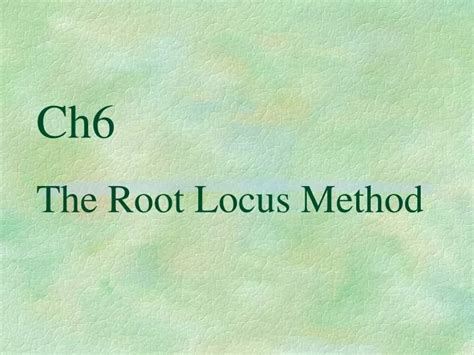 Ppt Ch6 The Root Locus Method Powerpoint Presentation Free Download