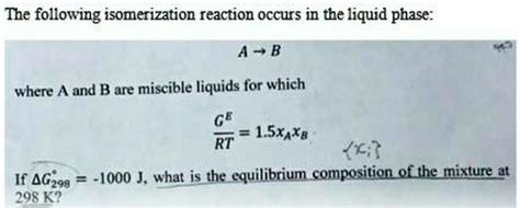 Solved The Following Isomerization Reaction Occurs In The Liquid Phase