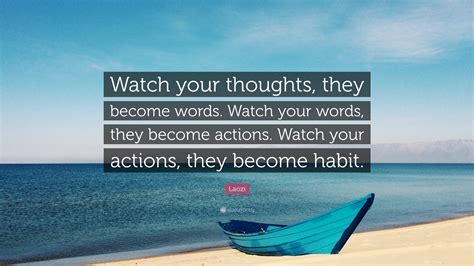 Laozi Quote Watch Your Thoughts They Become Words Watch Your Words