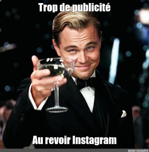 Meme Trop De Publicit Au Revoir Instagram All Templates Meme