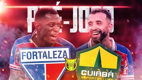 PARA EMBALAR DE VEZ NA SÉRIE A PRÉ JOGO FORTALEZA X CUIABÁ